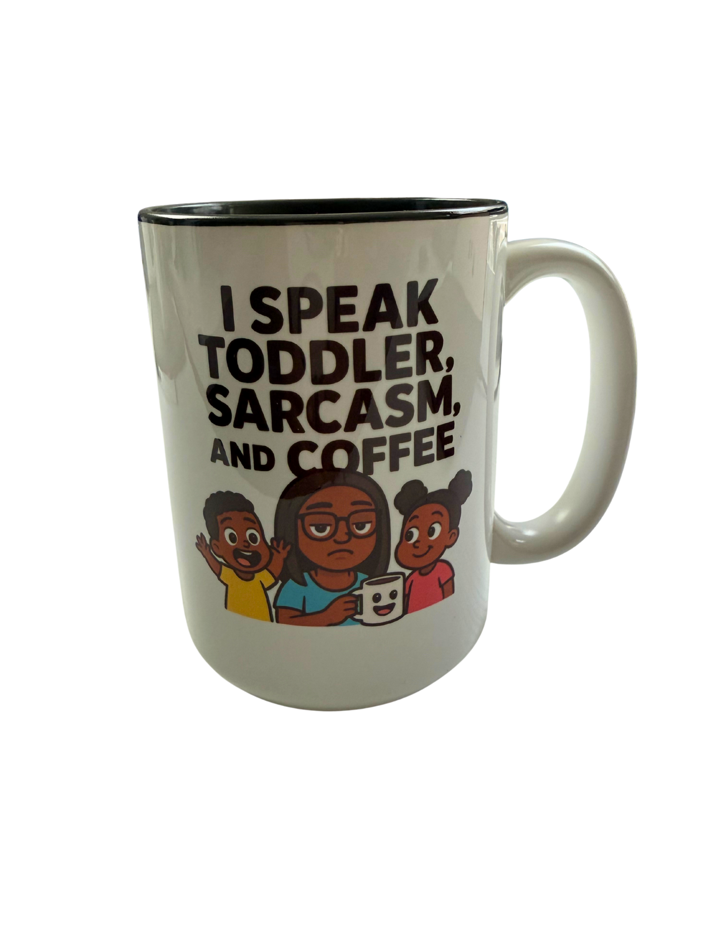 I Speak Toddler, Sarcasm, and Coffee